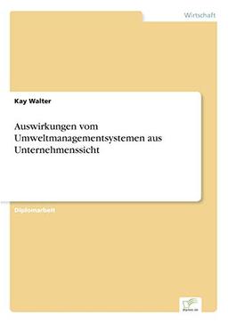 Auswirkungen vom Umweltmanagementsystemen aus Unternehmenssicht