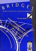 Bridges. Englisch für die Erwachsenenbildung: Bridges, Practice Book: 2