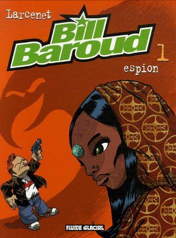 Bill Baroud, Tome 1 : Espion