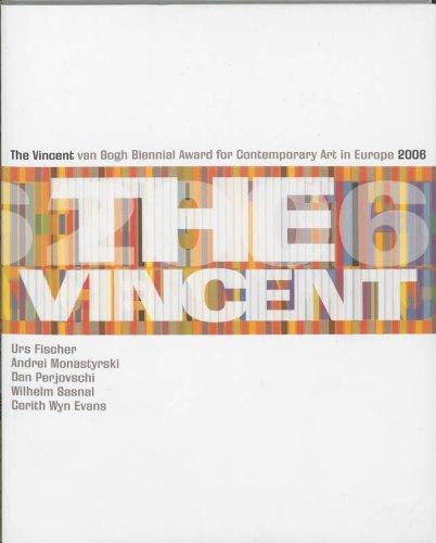 The Vincent: Van Gogh Biennial Award for Contemporary Art in Europe 2006: The Vincent Van Gogh Award for Contemporary Art in Europe (E)