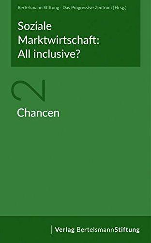 Soziale Marktwirtschaft: All inclusive?: Band 2: Chancen