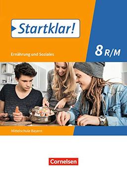 Startklar! - Ernährung und Soziales - Mittelschule Bayern: 8. Jahrgangsstufe - Schülerbuch