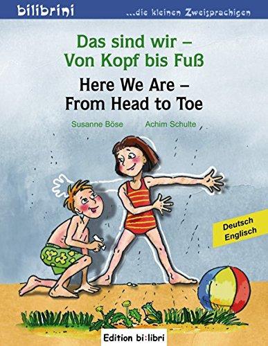 Das sind wir - Von Kopf bis Fuß: Kinderbuch Deutsch-Englisch