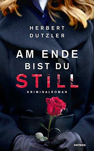 Am Ende bist du still: Kriminalroman