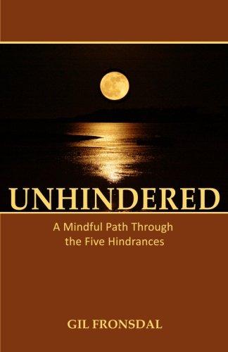 Unhindered: A Mindful Path Through the Five Hindrances