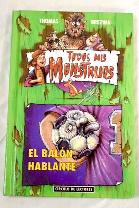 Todos Mis Monstruos. El Balón Hablante [Hardcover] Brezina, Thomas