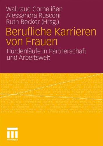 Berufliche Karrieren Von Frauen: Hürdenläufe in Partnerschaft und Arbeitswelt (German Edition)