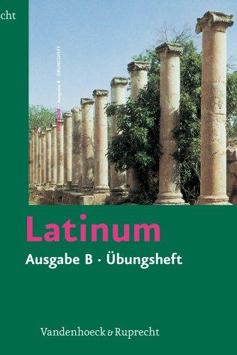 Latinum, Ausgabe B. Lehrgang für den später beginnenden Lateinunterricht: Latinum, Ausgabe B: Latinum. Ausgabe B. Übungsheft mit Lösungen. Lehrgang ... Lateinunterricht. (Lernmaterialien)