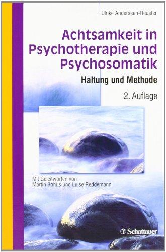 Achtsamkeit in Psychotherapie und Psychosomatik: Haltung und Methode