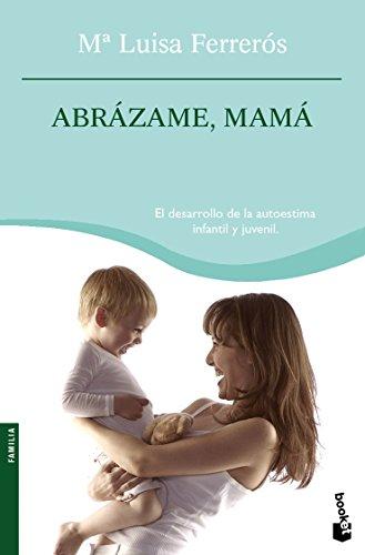 Abrázame, mamá (Prácticos siglo XXI, Band 1)