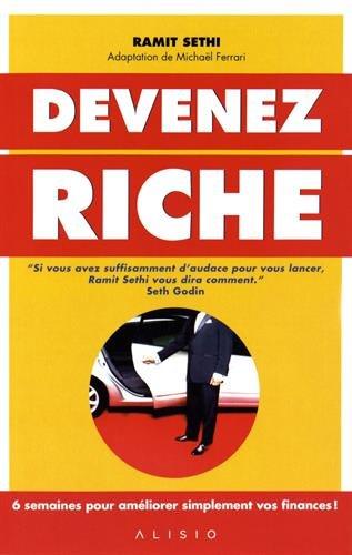 Devenez riche : un programme en 6 semaines pour améliorer ses finances ! : simple et efficace... tout simplement