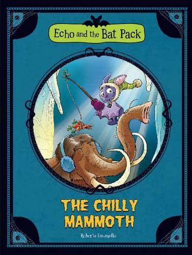 The Chilly Mammoth (Echo and the Bat Pack)