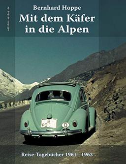 Mit dem Käfer in die Alpen: Reise-Tagebücher 1961-1963 (edition.epilog.de)