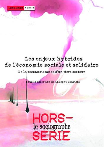 Sociographe (Le), hors série, n° 5. Les enjeux hybrides de l'économie sociale et solidaire : de la reconnaissance d'un tiers secteur