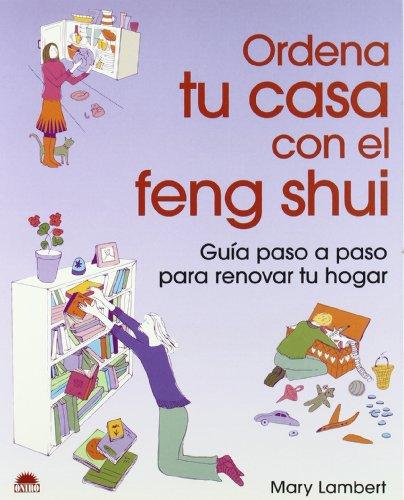 Ordena tu casa con el feng shui : guía paso a paso para renovar tu hogar: Guia paso a paso para renovar tu hogar (ONIRO - LIBROS ILUSTRADOS I, Band 1)