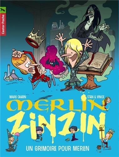 Merlin Zinzin. Vol. 1. Un grimoire pour Merlin