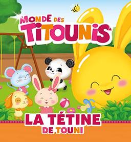 Monde des Titounis. La tétine de Touni