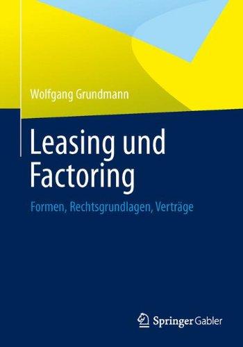 Leasing und Factoring: Formen, Rechtsgrundlagen, Verträge