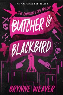 Butcher & Blackbird: The Ruinous Love Trilogy (The Ruinous Love Trilogy, 1, Band 1)