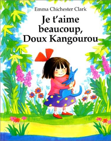 Je t'aime beaucoup, doux kangourou