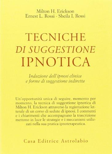 Tecniche di suggestione ipnotica. Induzione dell'ipnosi clinica e forme di suggestione indiretta