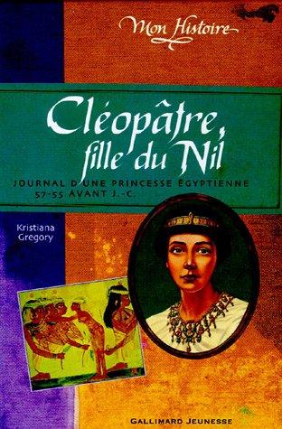 Cléopâtre, fille du Nil : Egypte, 57-55 avant J.-C.