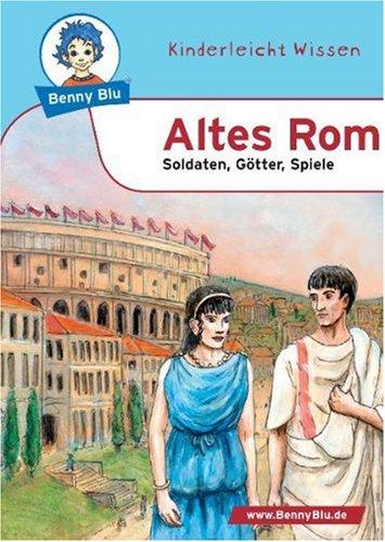 Benny Blu - Altes Rom: Soldaten, Götter, Spiele