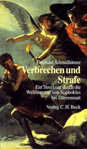 Verbrechen und Strafe: Ein Streifzug durch die Weltliteratur von Sophokles bis Dürrenmatt