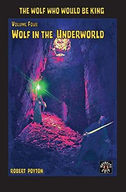 Wolf in the Underworld: The Wolf Who Would be King 4