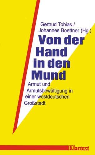 Von der Hand in den Mund. Armut und Armutsbewältigung in einer westdeutschen Großstadt