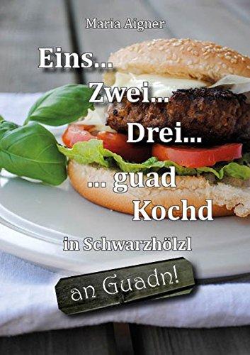 Eins-Zwei-Drei guad kochd in Schwarzhölzl: an Guadn!