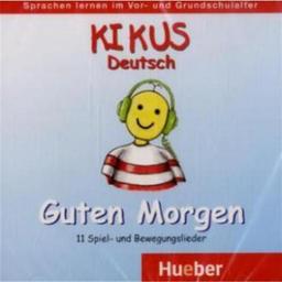 KIKUS Deutsch: Deutsch als Fremdsprache/Deutsch als Zweitsprache / Audio-CD Guten Morgen"