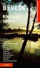 Berlin Richtung Süden. Spreewald, Märkisches Burgenland, Wörlitz, Dessau, Wittenberg, Jüterbog, Wiepersdorf, Scharmützelsee, Schlaubetal, Neuzelle und noch vieles mehr