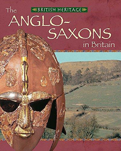 British Heritage: The Anglo-Saxons