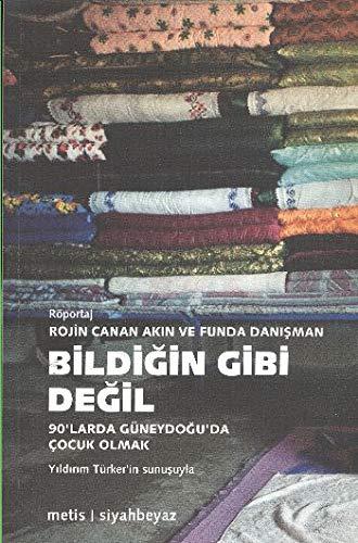 Bildigin Gibi Degil: 90larda Güneydoguda Cocuk Olmak