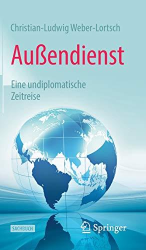 Außendienst: Eine undiplomatische Zeitreise