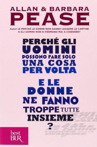 Perché gli uomini possono fare solo una cosa per volta e le donne ne fanno troppe tutte insieme?