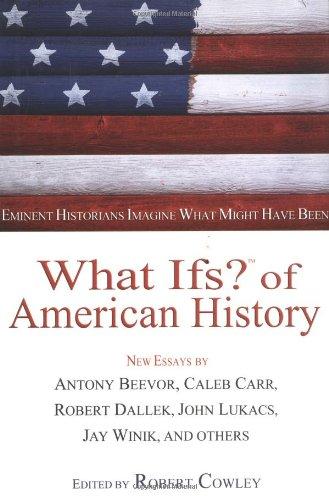 What If?s of American History (What If? (G.P. Putnam's Sons))