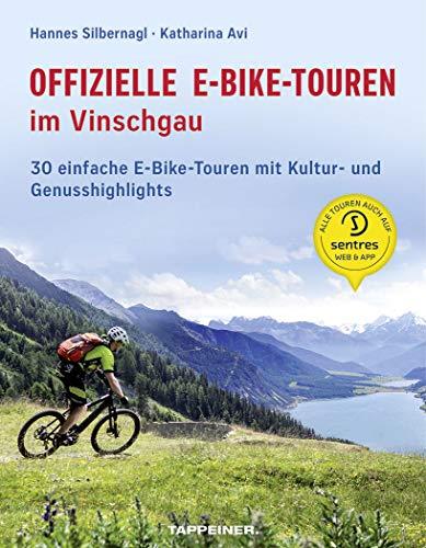 Offizielle E-Bike-Touren im Vinschgau: 30 einfache E-Bike-Touren mit Kultur- und Genusshighlights