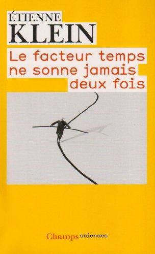 Le facteur temps ne sonne jamais deux fois