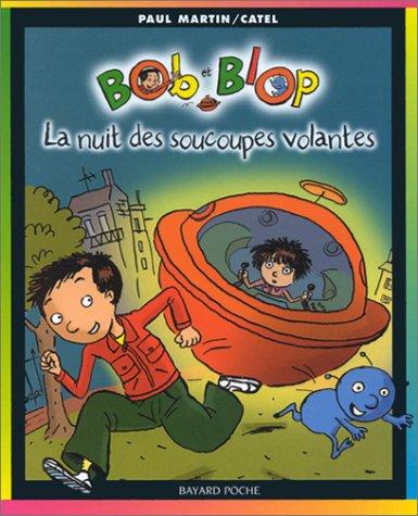 Bob et Blop. Vol. 1. La nuit des soucoupes volantes