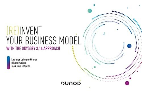 (Re)invent your business model : with the Odyssey 3.14 approach