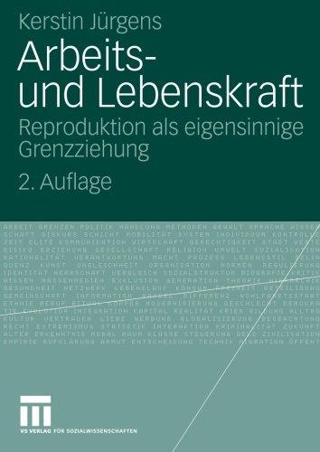 Arbeits- und Lebenskraft: Reproduktion als Eigensinnige Grenzziehung