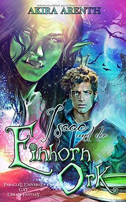 Isaac und der Einhorn-Ork: Gay Urban Fantasy