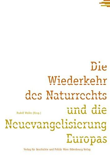 Die Wiederkehr des Naturrechts und die Neuevangelisierung Europas