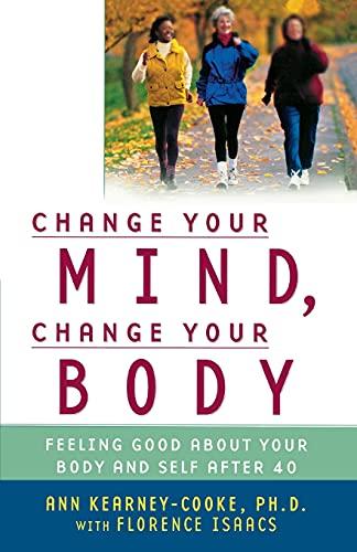 Change Your Mind, Change Your Body: Feeling Good about your Body and Self after 40