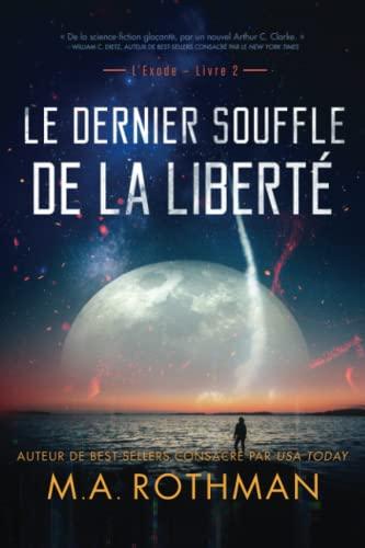 Le dernier souffle de la liberté: Un thriller de Hard Science Fiction