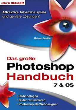 Das große Photoshop Handbuch 7 und CS.