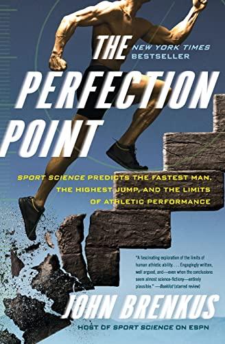 The Perfection Point: Sport Science Predicts the Fastest Man, the Highest Jump, and the Limits of Athletic Performance