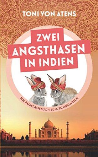 Zwei Angsthasen in Indien: Ein Reisetagebuch zum Schmunzeln